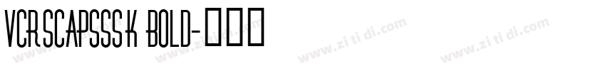 VCRSCapsSSK Bold字体转换